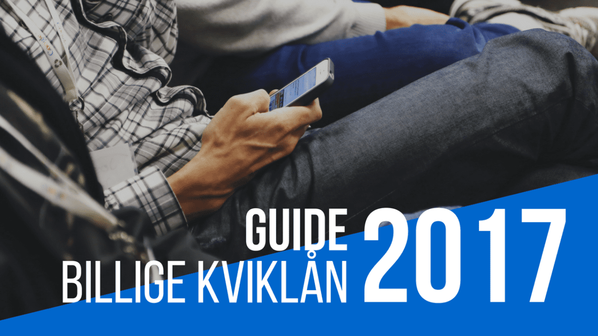 GUIDE: Billigste Kviklån + 7 Tips om Lån