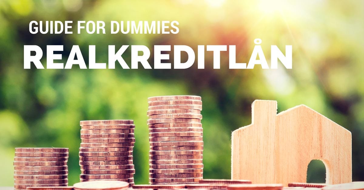 Realkreditlån for dummies - en guide om boliglån